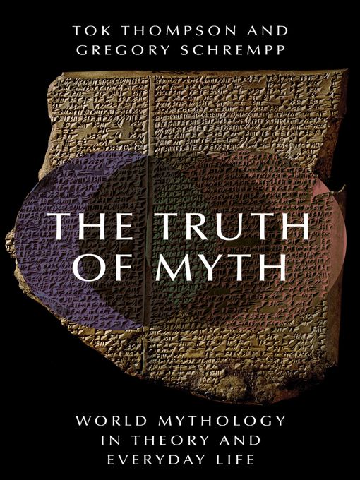 Title details for The Truth of Myth by Tok Thompson - Available